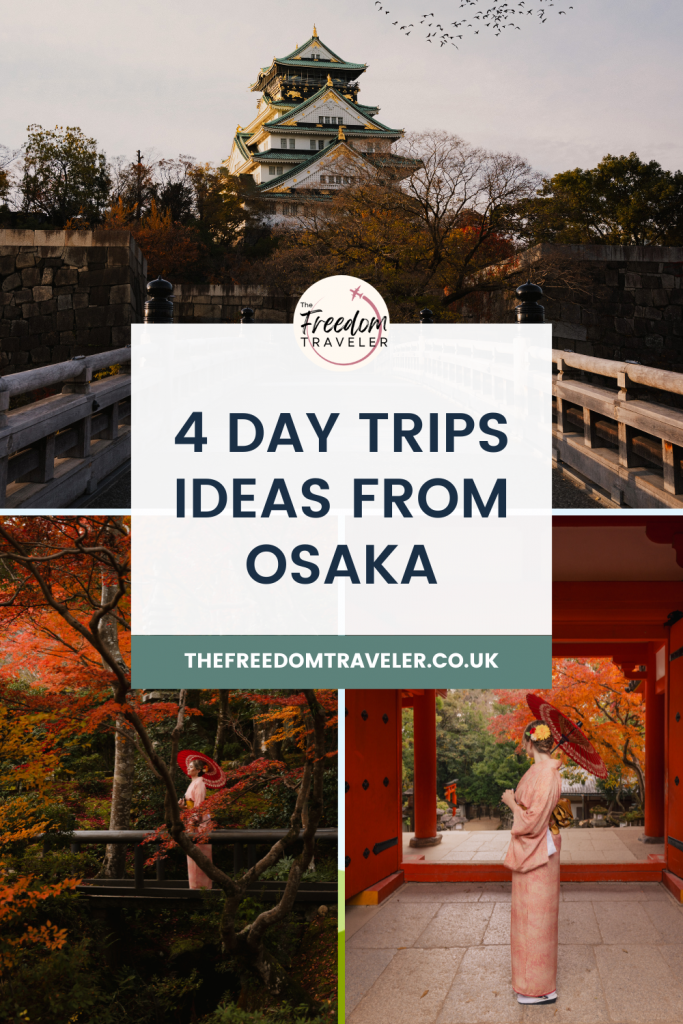 Top 4 Day Trips from Osaka to Discover Japan’s Hidden Gems